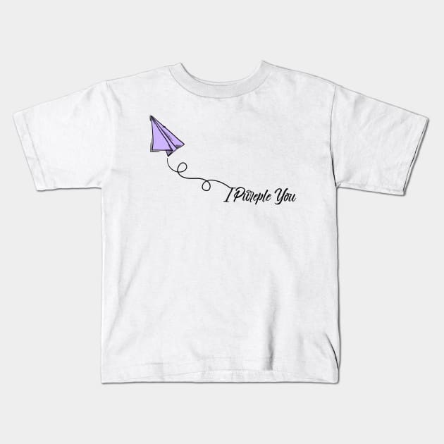 I Purple You Kids T-Shirt by TheGardenofEden